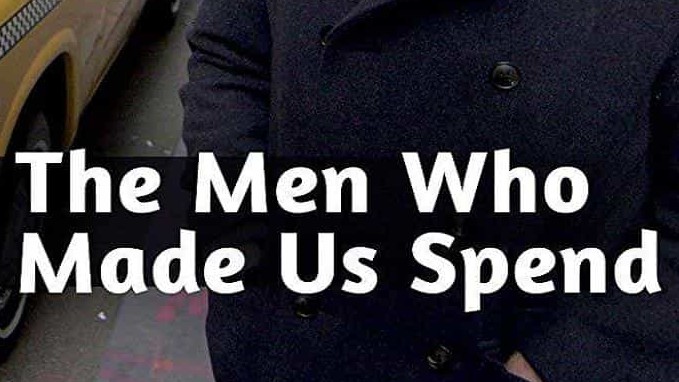 BBC纪录片《谁在引导我们消费/无节制消费的元凶 The Men Who Made Us Spend 2014》全3集 英语内嵌中字 720P高清下载