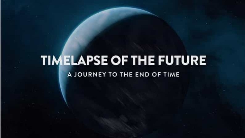 （直接播放）超燃宇宙纪录片《宇宙尽头/时间之矢 / 时间之旅 Timelapse of the Future: A Journey to the End of Time 2019》30分钟 英语 中英字幕 1080p高清下载