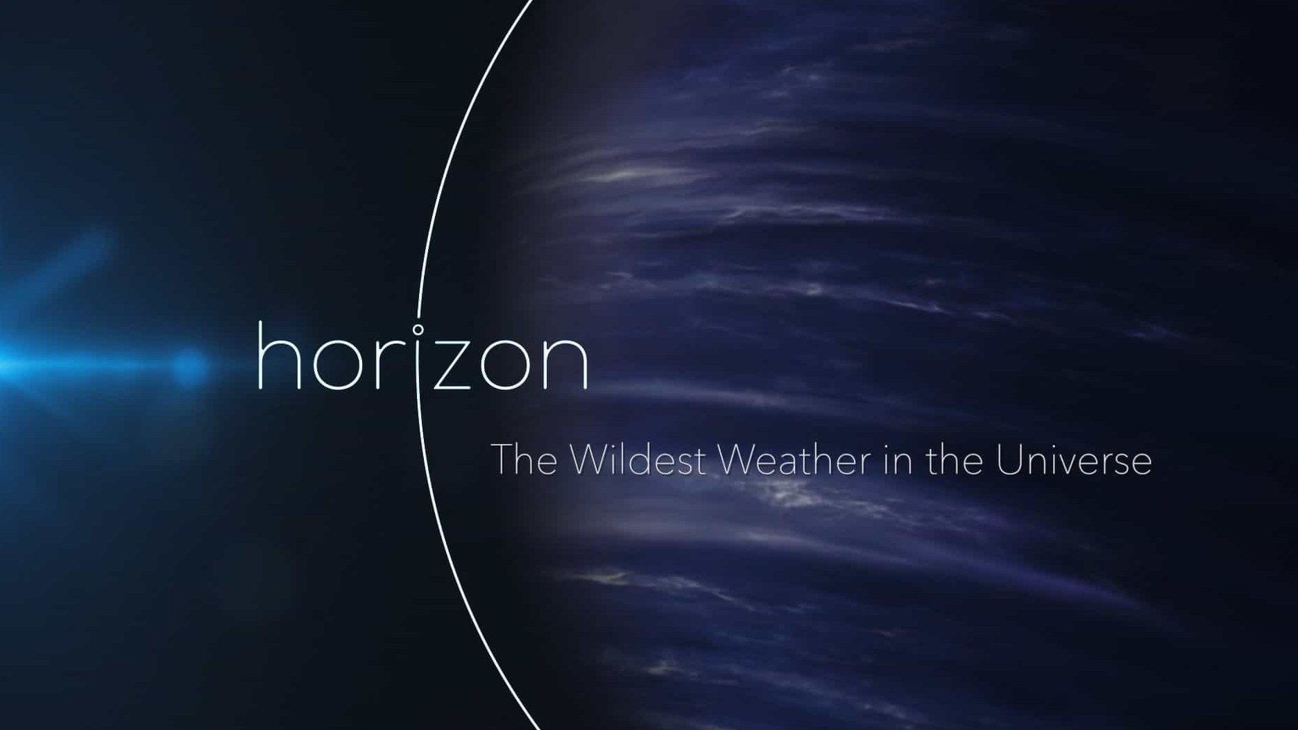 BBC纪录片/自然探索纪录片《地平线系列：宇宙中最诡异的气候/地平线：宇宙中的怪异天气 / BBC地平线：宇宙中最极端的天气/地平线系列：宇宙中最狂野的天气 Horizon：The Wildest Weather in the Universe 2016》英语中字 1080P高清下载 