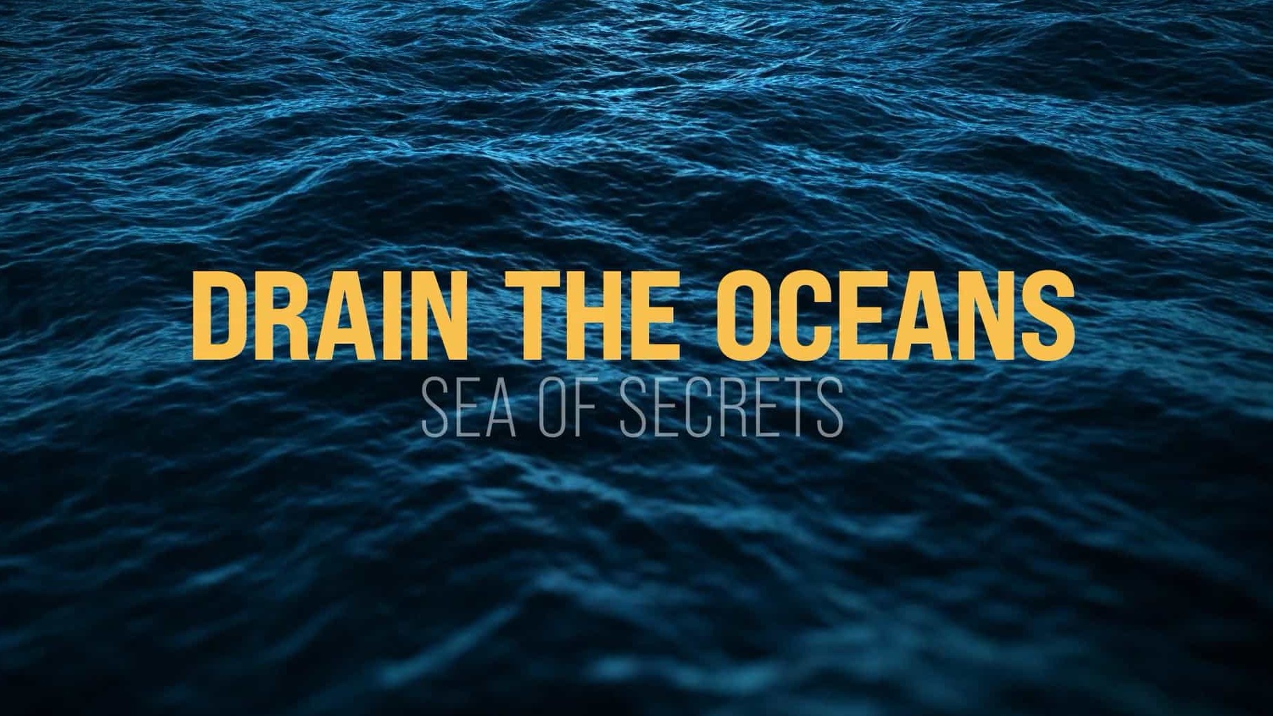国家地理《海底大探索/海底大揭秘 Drain the Ocean 2022》第4季 全8集 英语中字  1080P高清下载