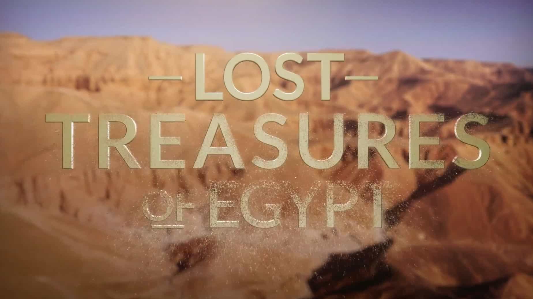 国家地理/埃及考古新发现纪录片《失落的埃及瑰宝/埃及失落宝藏 Lost Treasures of Egypt 2019》第一季全5集 英语英字 1080P高清下载