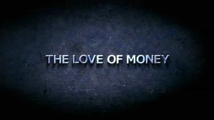 BBC纪录片《金钱热恋 The Love of Money》全3集 英语中字 标清网盘下载 