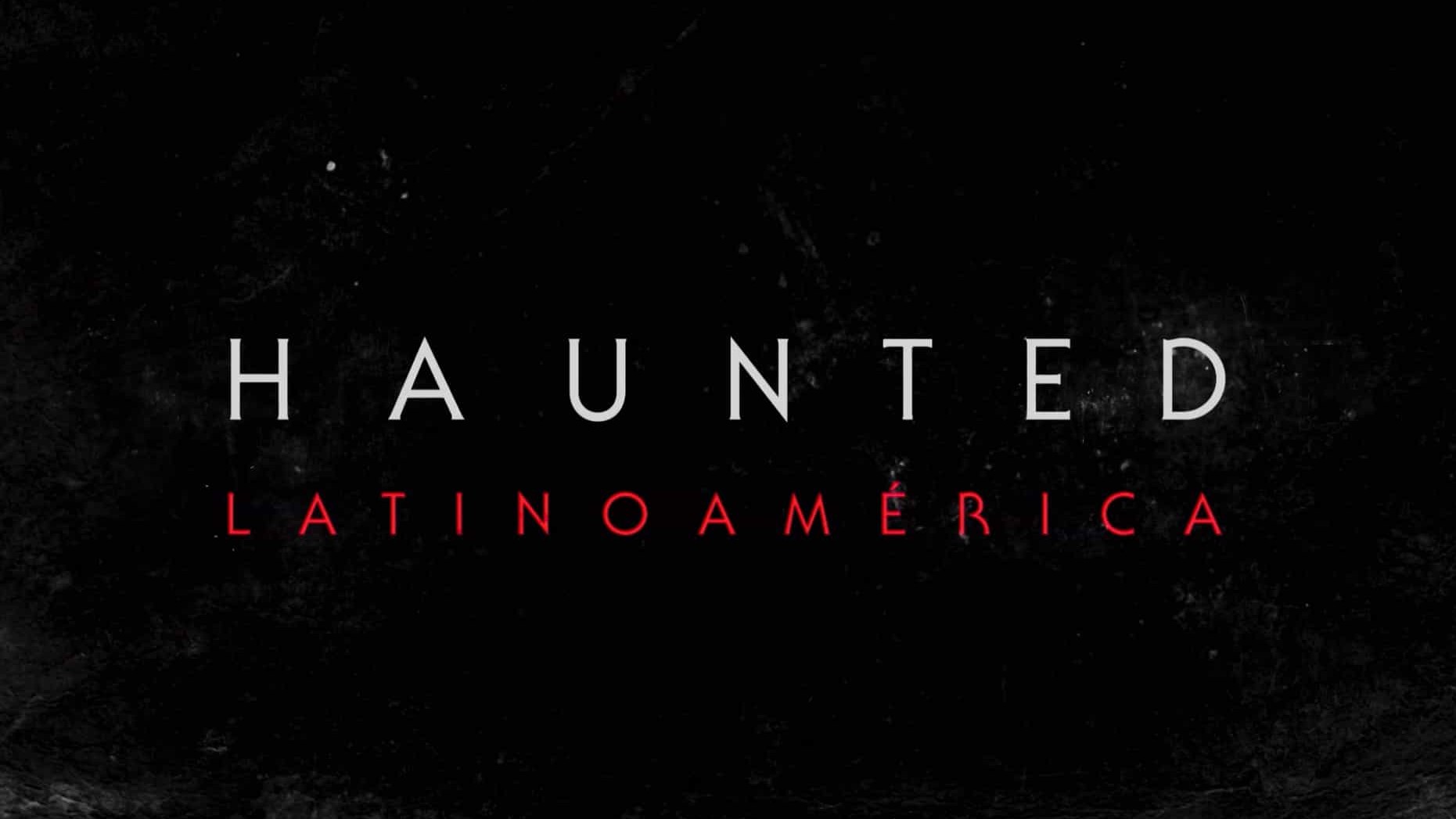  Netflix纪录片/超自然现象《目击超自然：拉丁美洲篇 Haunted: Latin America 2021》第1季 全5集 英语多国中字 1080P高清网盘下载