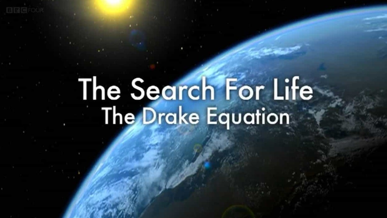 BBC纪录片《寻找外星生命：德雷克公式 The Search for Life The Drake Equation 2010》全1集 英语英字 720P高清网盘下载