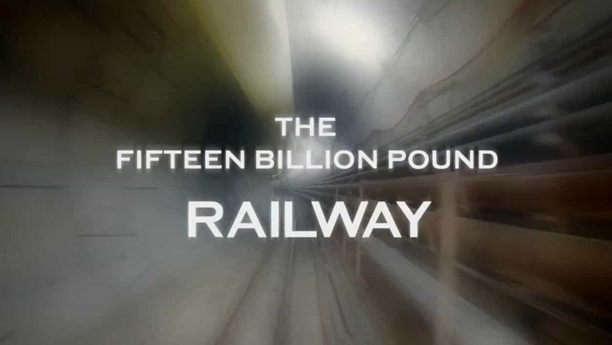 BBC纪录片《150亿英镑打造伦敦横贯铁路/150亿英镑的铁路 The Fifteen Billion Pound Railway 2017》全3集 英语英字 720P高清网盘下载
