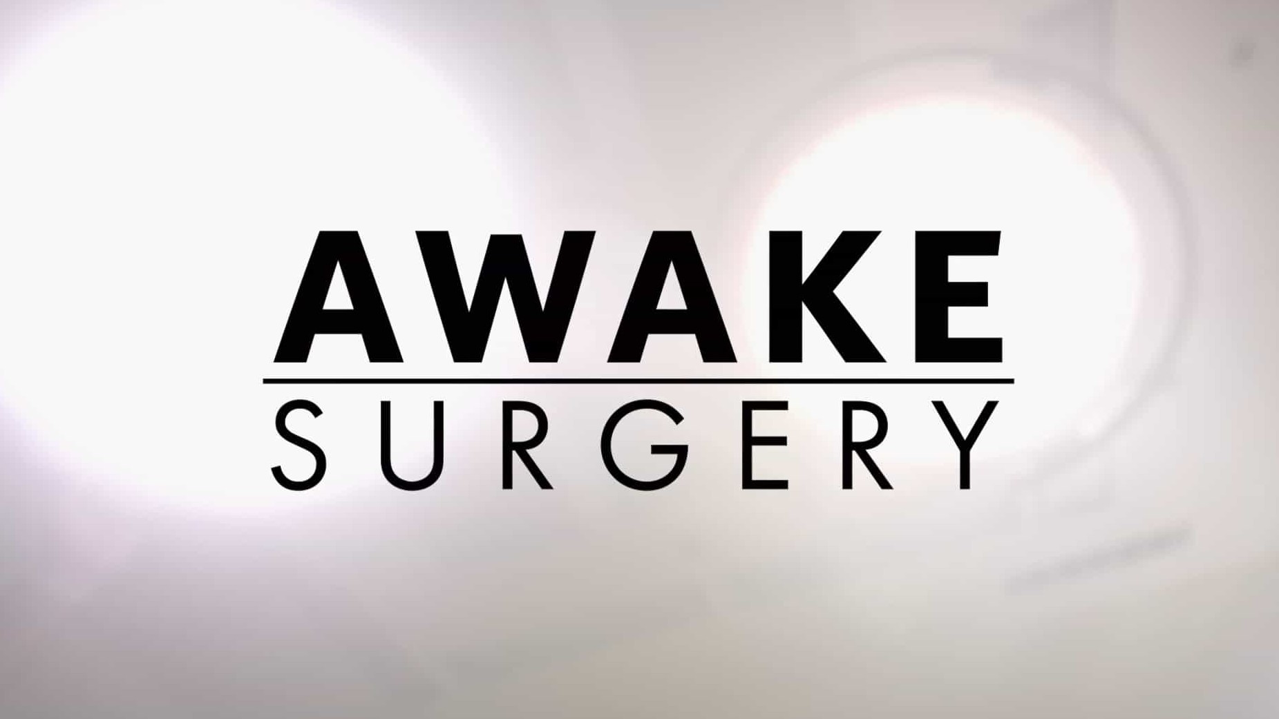 TLC纪录片《清醒手术 Awake Surgery 2022》第1季全3集 英语中英双字 1080P高清网盘下载