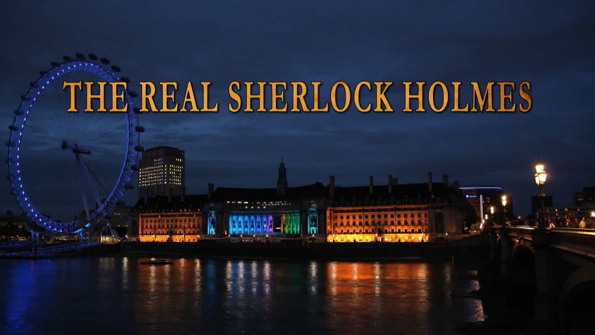 加拿大纪录片《真实的夏洛克·福尔摩斯 The Real Sherlock Holmes 2012》全1集 英语英字 1080P高清网盘下载 