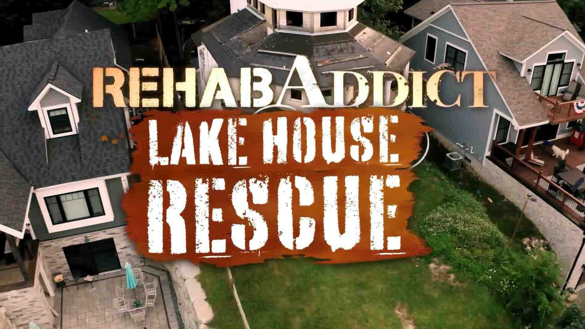 HGTV纪录片《改造狂来帮忙/戒毒所瘾君子湖畔小屋救援 Rehab Addict Lake House Rescue 2022》第1季全3集 英语中英双字 1080P高清网盘下载
