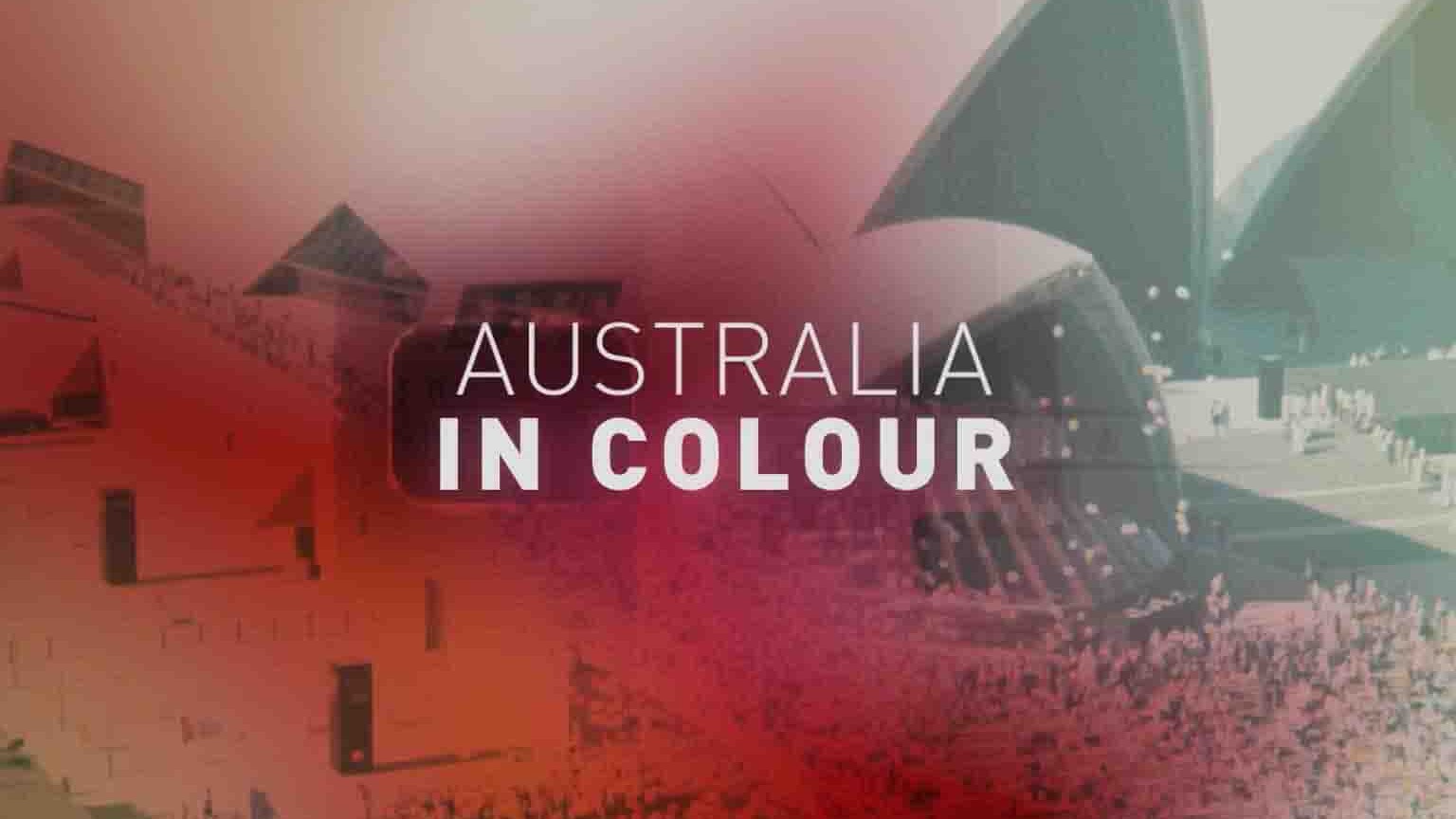 SBS纪录片《澳大利亚简史：彩色版 Australia in Colour 2021》第1-2季全8集 英语中英双字 1080P高清网盘下载
