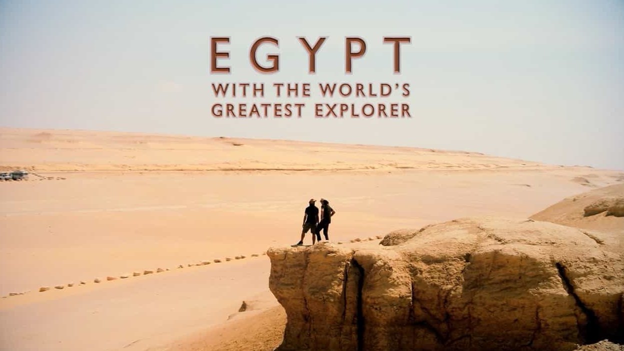 国家地理《大探险家远征埃及 Egypt with the World