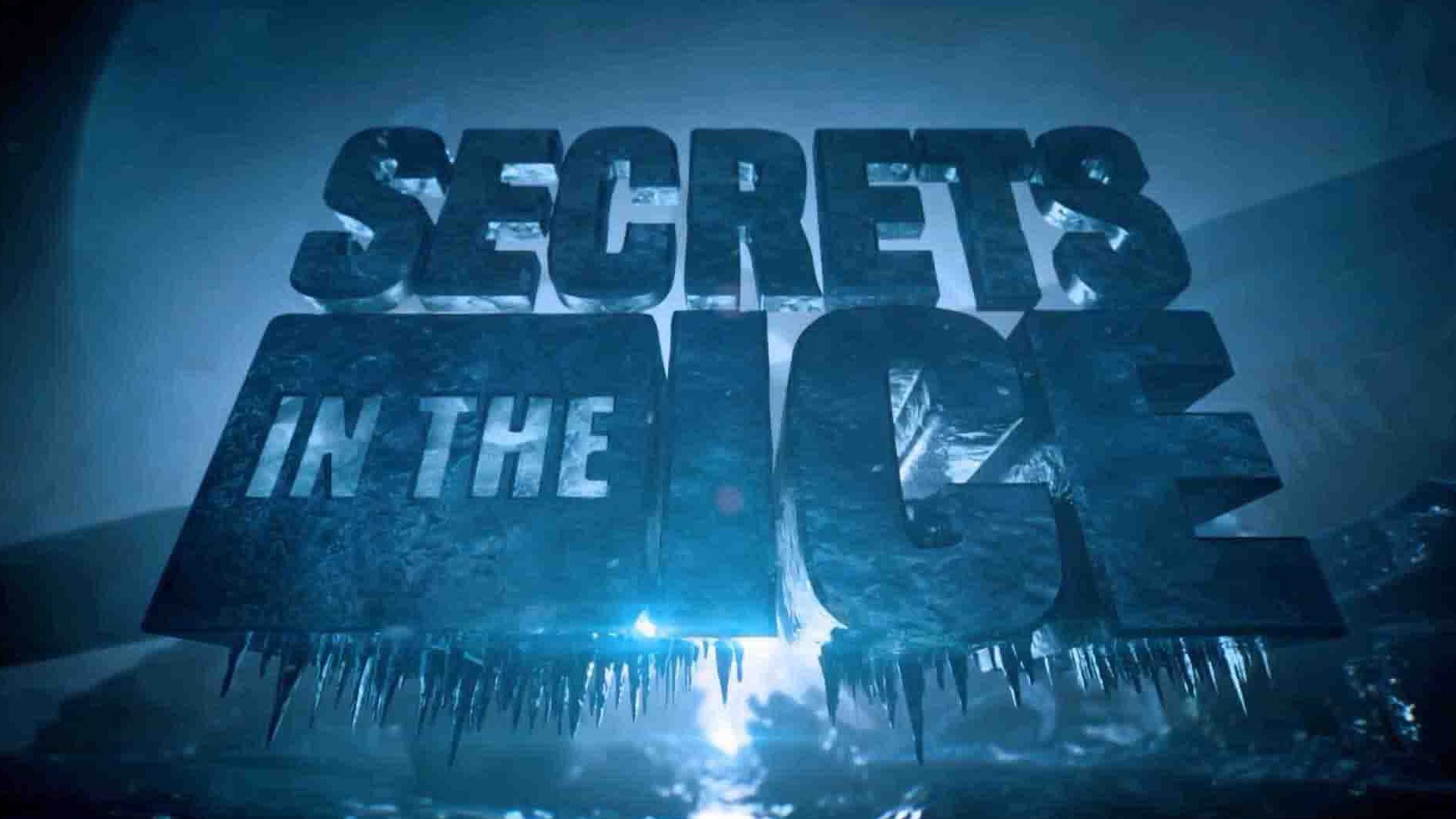 美国纪录片《冰雪中的秘密 Secrets in the Ice 2022》第1-2季全16集 英语中英双字  1080P高清网盘下载