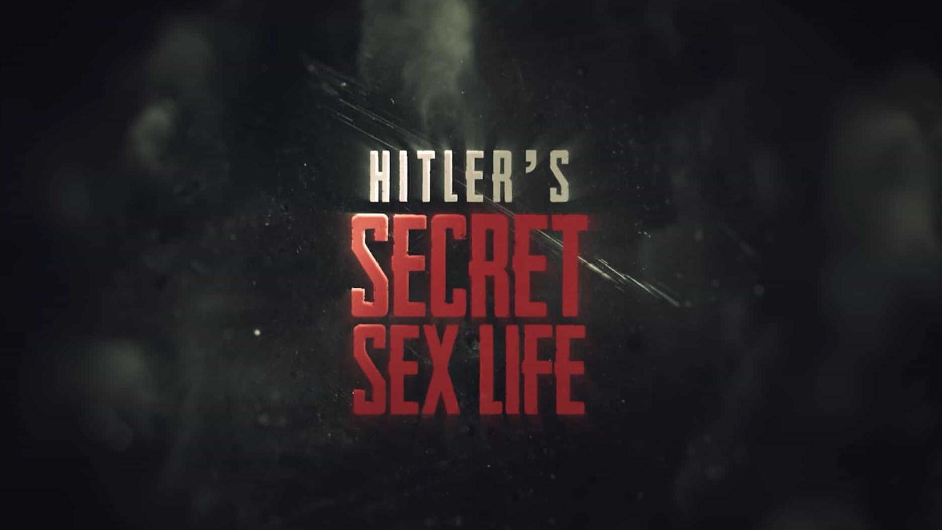 澳大利亚纪录片《希特勒的秘密性生活 Hitlers Secret Sex Life 2021》第1季全4集 英语中英双字 1080P高清网盘下载