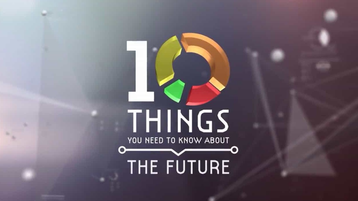 BBC地平线系列《关于未来你需要了解的十件事 10 Things You Need to Know About the Future》全1集 英语内嵌中英双字 720P高清网盘下载