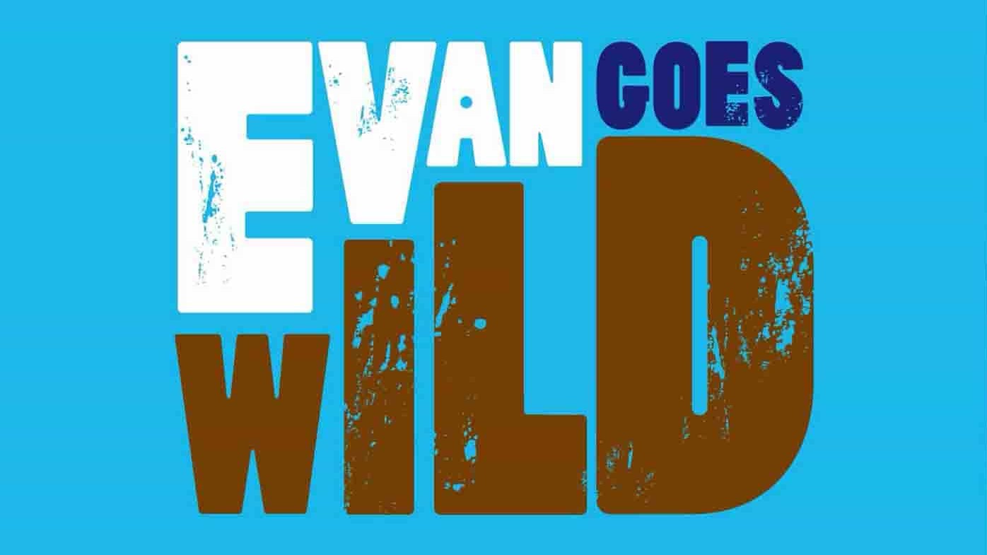 美国纪录片《埃文野外之旅/埃文去野外 Evan Goes wild 2019》全8集 英语无字 1080P高清网盘下载