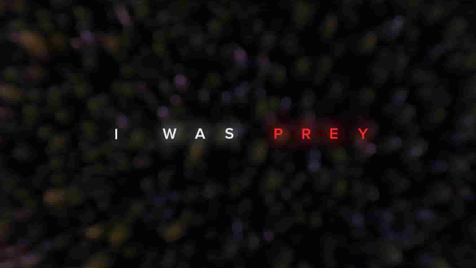 探索频道《当人类变成猎物/我是猎物 I Was Prey 2019》第3季全9集 英语中英双字 1080P高清网盘下载
