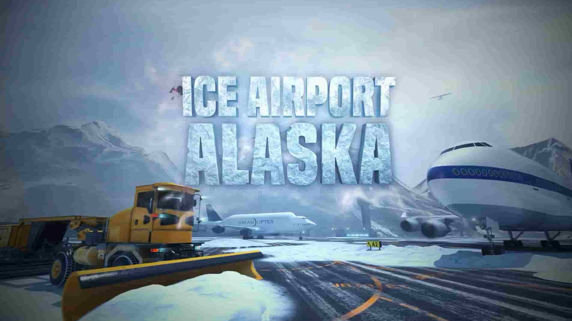 史密森尼频道《阿拉斯加冰上机场 Ice Airport Alaska 2022》第1-2季全12集 英语中英双字 1080P高清网盘下载