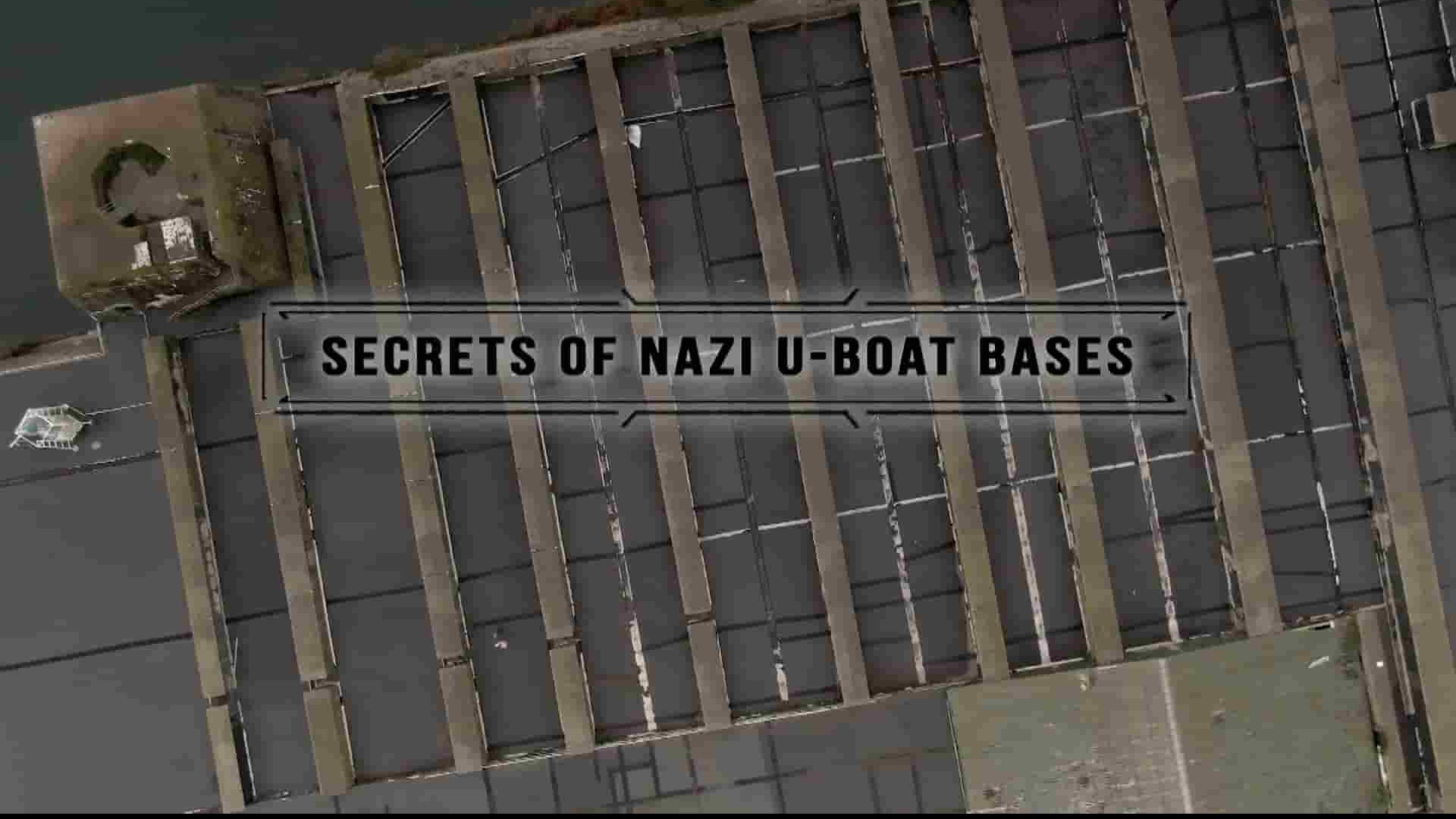  Cineflix纪录片《纳粹U型潜艇基地的秘密 Secrets of Nazi U-Boat Bases 2019》全1集 英语中英双字 1080P高清网盘下载