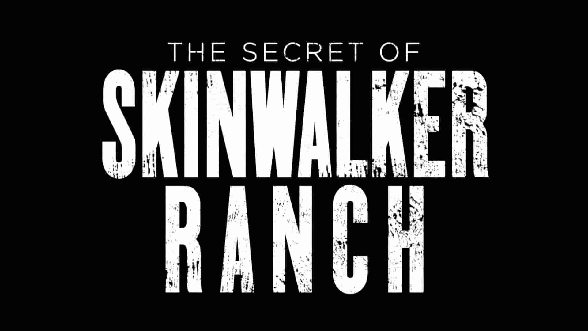 历史频道《“剥皮行者牧场”的秘密/剥皮牧场的诅咒/剥皮行者牧场的秘密/皮肤行者牧场的秘密 The Secret of Skinwalker Ranch 2023》第4季全15集 英语中英双字 1080P高清网盘下载