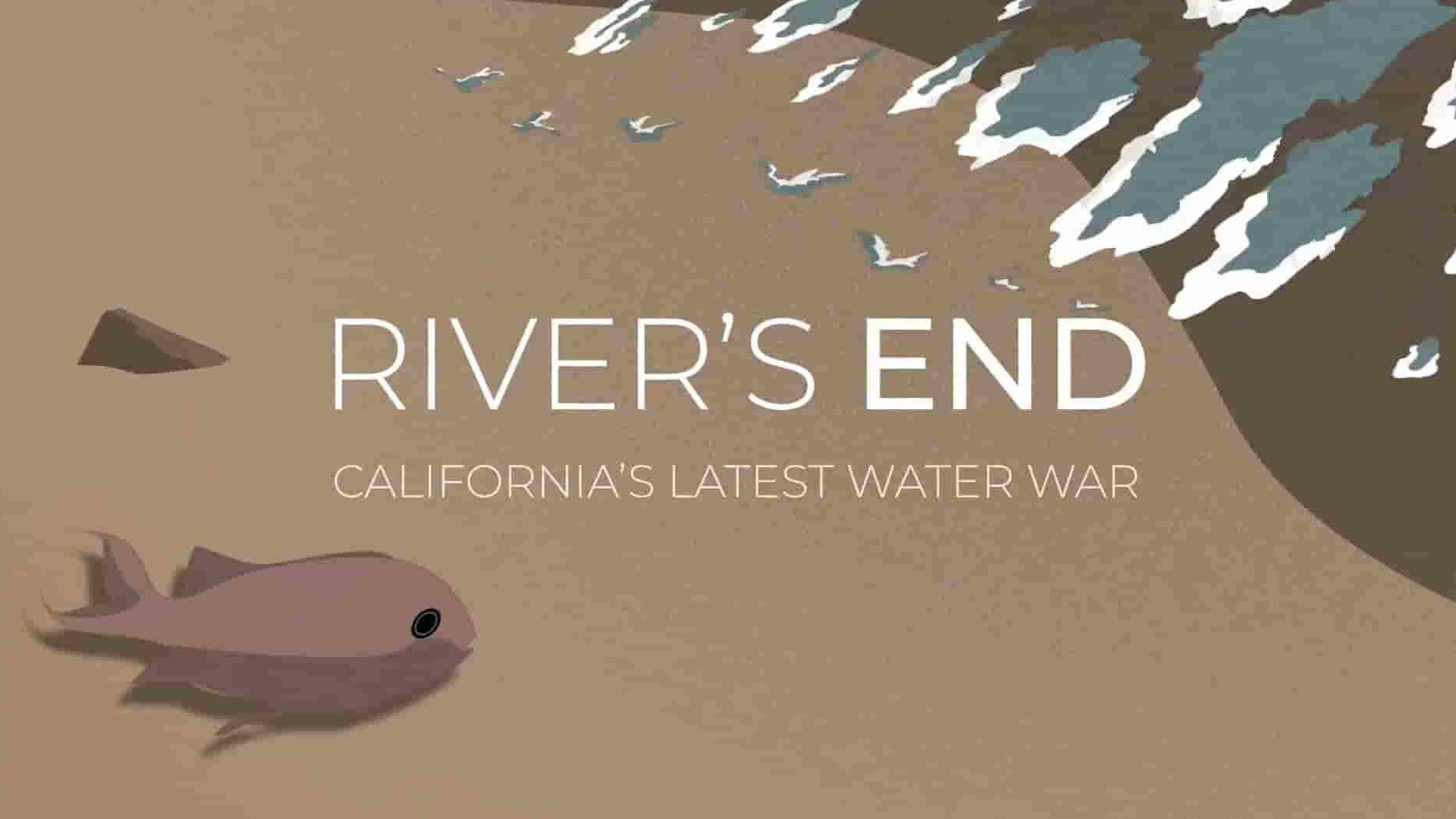 美国纪录片《河的尽头：加州水资源争夺战 River