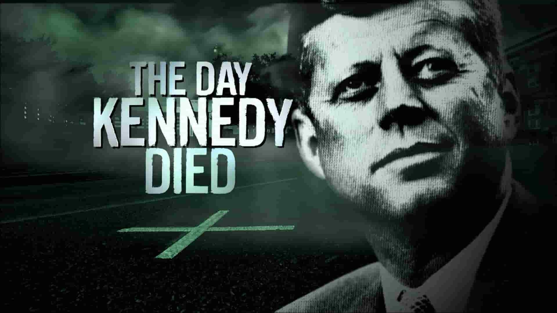 史密森尼频道《肯尼迪亡日/肯尼迪逝世的那一天 The Day Kennedy Died 2013》全1集 英语多国中字 1080P高清网盘下载