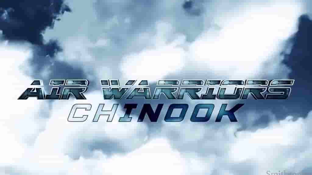 史密森尼频道《空中武士:奇努克 Air Warriors: Chinook》全1集 英语中字 720P高清网盘下载 