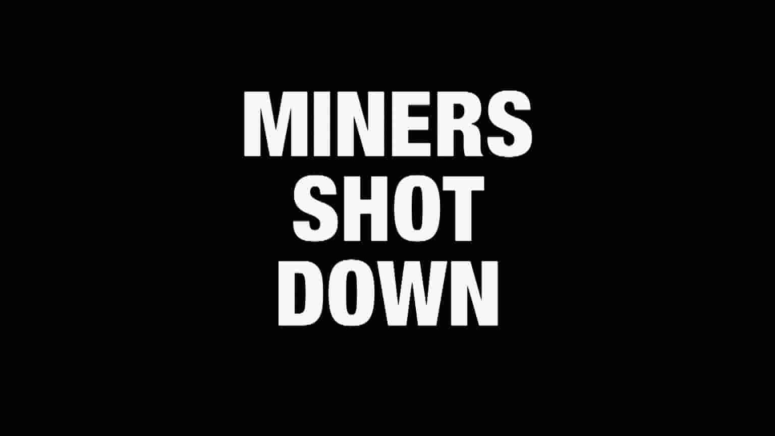 南非纪录片《矿工陨落 Miners Shot Down 2014》全1集 英语中英双字 1080P高清网盘下载