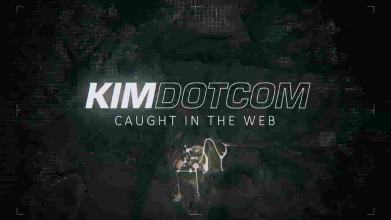  NZFilm纪录片《传奇黑客金·达康：网上被抓 Kim Dotcom Caught In the Web 2017》全1集 英语英字 720P高清网盘下载