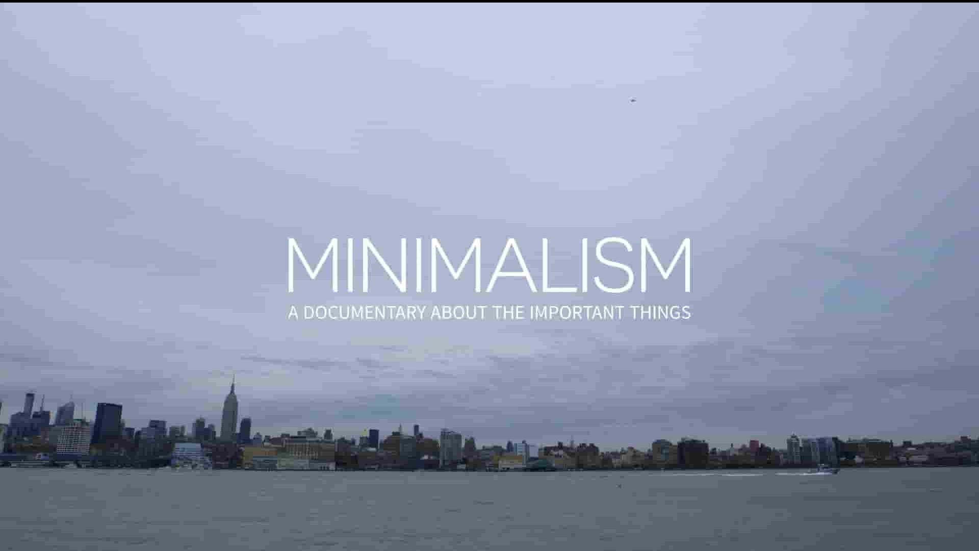 Netflix纪录片《极简主义:记录生命中的重要事物 Minimalism: A Documentary About the Important Things 2016》全1集 英语中字 1080P高清网盘下载