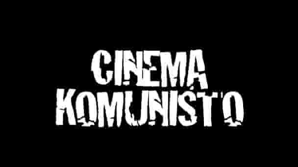 塞尔维亚纪录片《电影主义 Cinema Komunisto 2010》全1集 南斯拉夫语英字 标清网盘下载