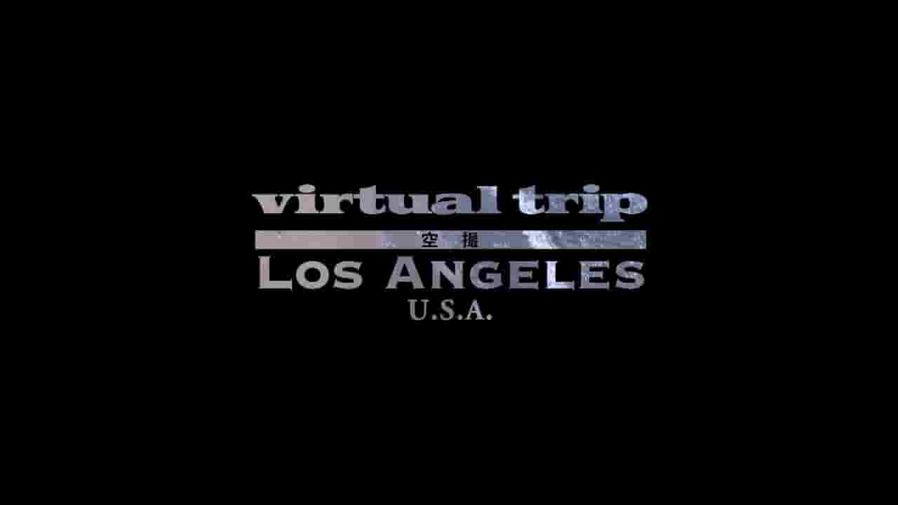 日本纪录片《实境之旅:航拍美国洛杉矶 Virtual Trip Kustsu Los Angeles USA》全1集 无字幕 1080P高清网盘下载