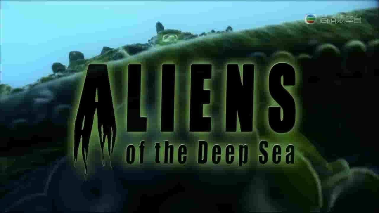 美国纪录片《深海异形 Aliens of the Deep Sea 2010》全1集 英语中字 720P高清网盘下载