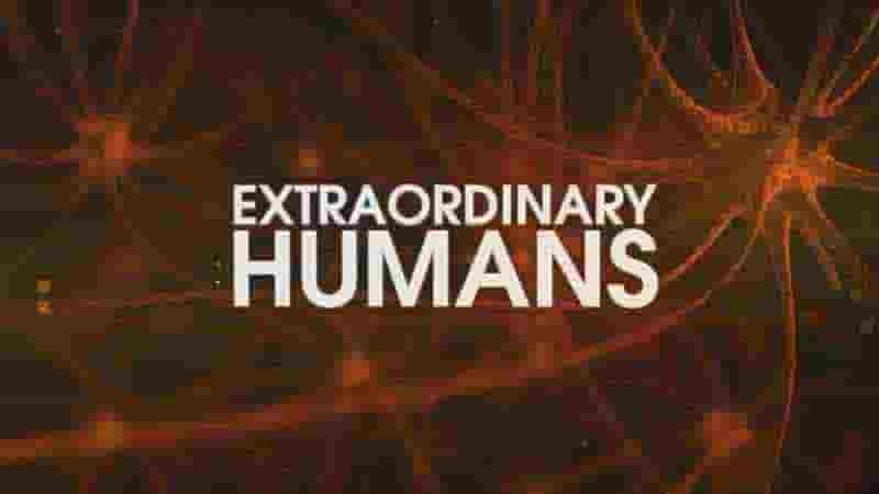 荷兰纪录片《异于常人/非凡的人类 Extraordinary Humans 2017》第1-2季全20集 英语中英双字 1080P高清网盘下载