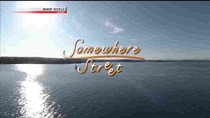 NHK纪录片《世界街道漫步 Somewhere Street Collection 2015-2019》全7集 英语英字 1080P高清网盘下载