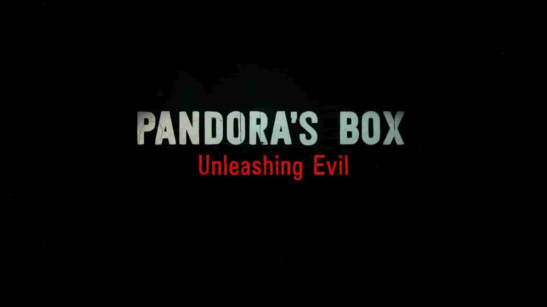探索频道《潘多拉魔盒：释放邪恶 Pandora
