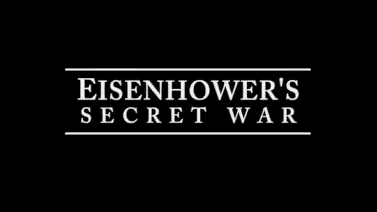 PBS纪录片《艾森豪威尔的秘密战争 Eisenhower