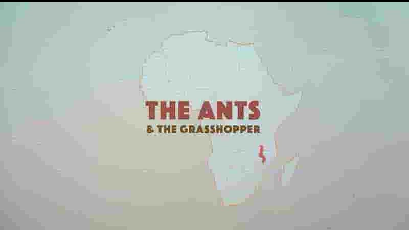 马拉维纪录片《蚂蚁和蚱蜢/蚂蚁和蚂蚱 The Ants & the Grasshopper 2021》全1集 英语中英双字 1080P高清网盘下载