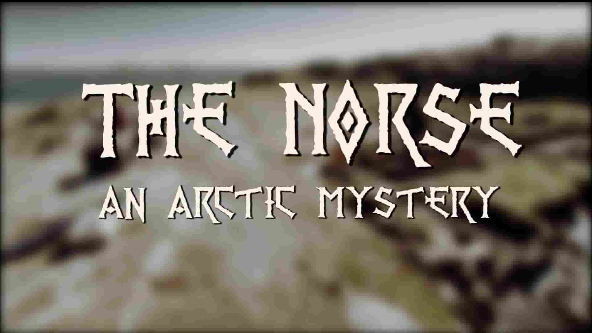 加拿大纪录片《北欧人：北极之谜 The Norse: An Arctic Mystery 2012》全1集 英语中英双字 1080P高清网盘下载 