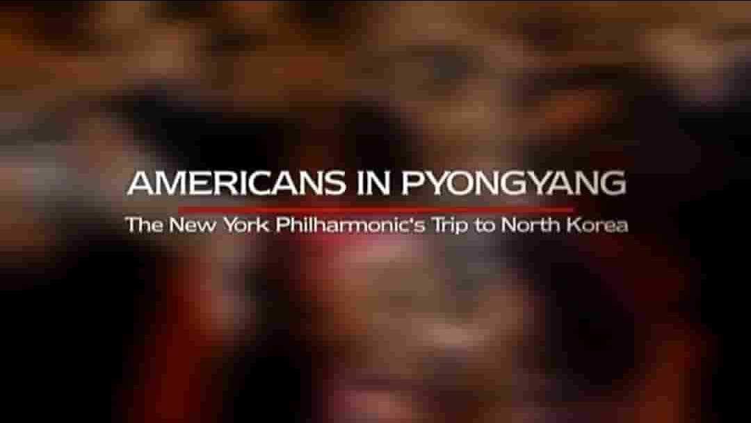 德国纪录片《美国人在平壤 Americans in Pyongyang 2008》全1集 英语中字 720p高清网盘下载