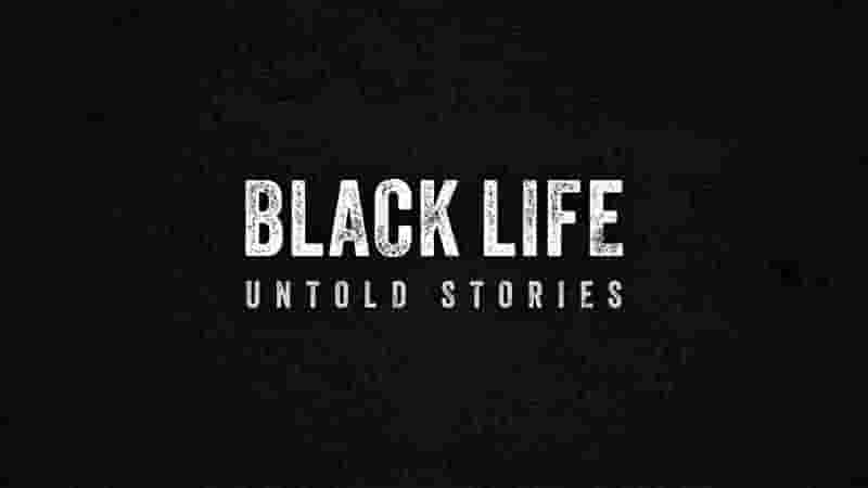CBC纪录片《黑人生活：不为人知的故事 Black Life: Untold Stories 2023》第1季全8集 英语中英双字 1080P高清网盘下载 
