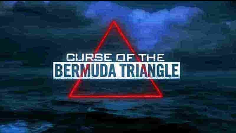 科学频道《百慕大三角之谜 Curse Of The Bermuda Triangle 2020》第1季全8集 英语中英双字 1080P高清网盘下载