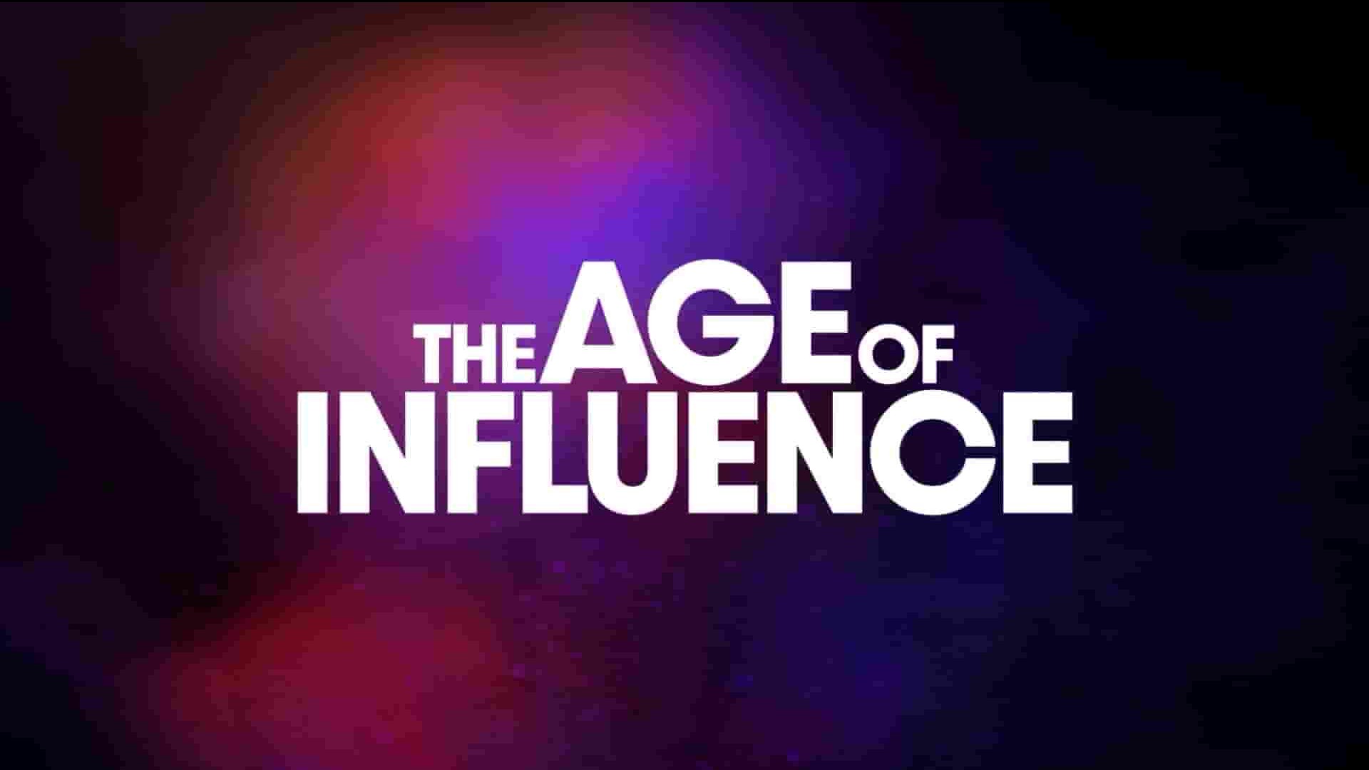 ABC纪录片《影响力的时代 The Age of Influence 2023》第1季全6集 英语中英双字 1080P高清网盘下载