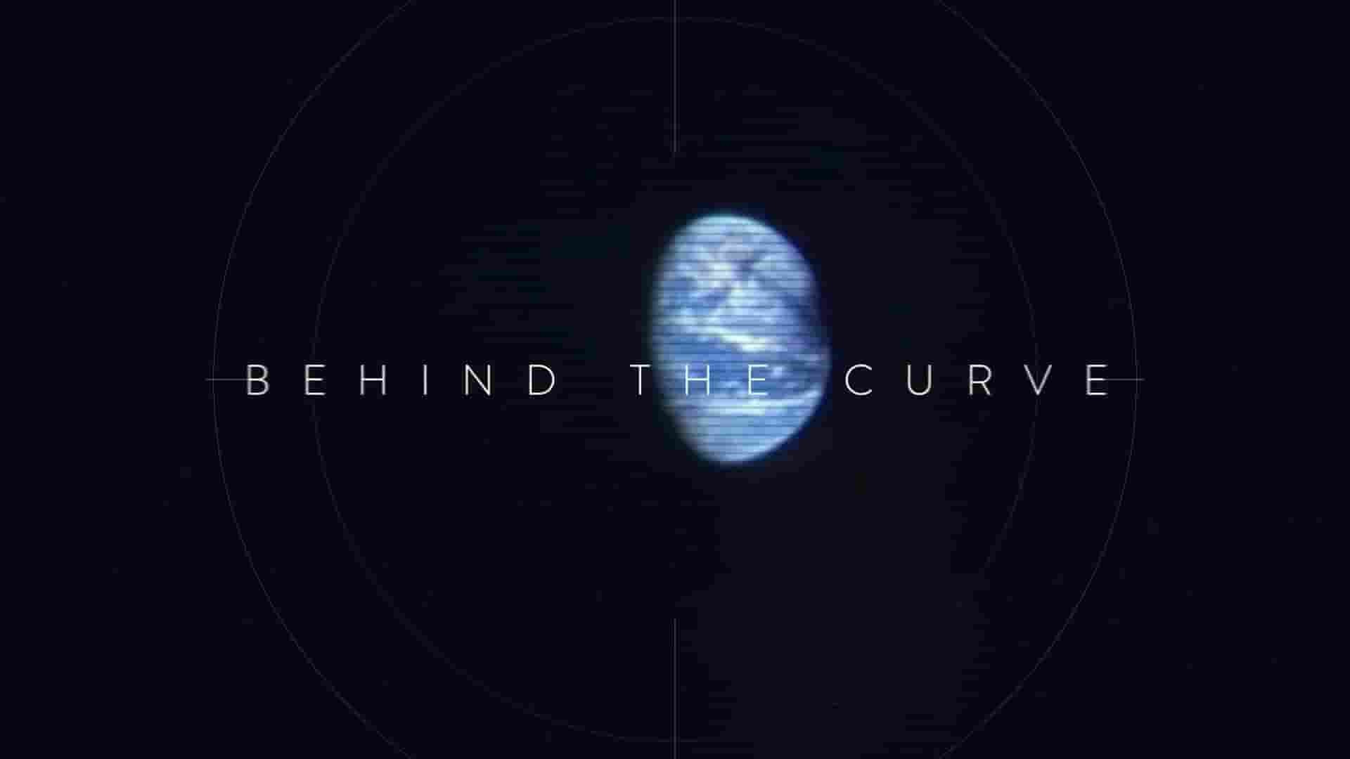 美国纪录片《曲率背后 Behind the Curve 2018》全1集 英语中字 1080P高清网盘下载