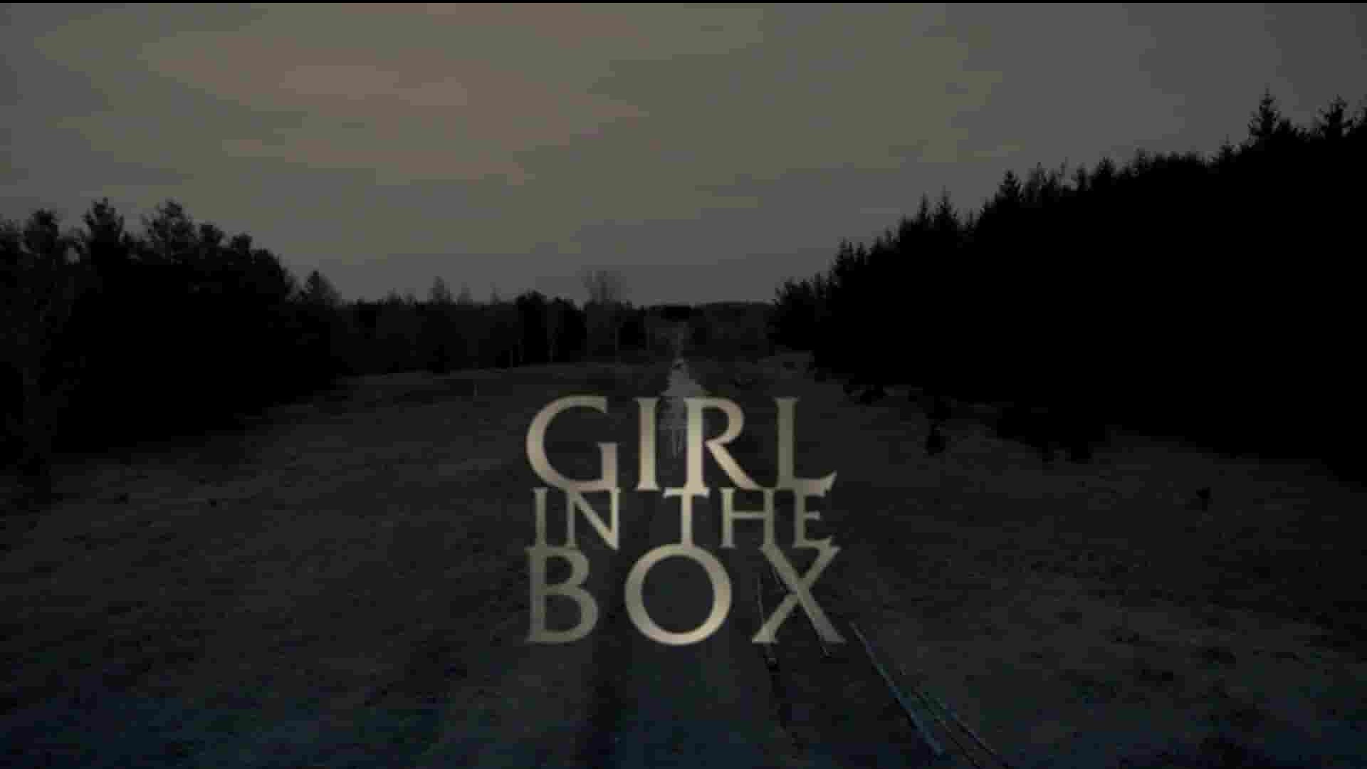 加拿大纪录片《盒子里的女孩 Girl in the Box 2016》全1集 英语中英双字 1080P高清网盘下载