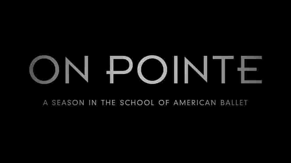 迪士尼纪录片《踮起脚尖 On Pointe 2020》全6集 英语中字 4K超高清网盘下载