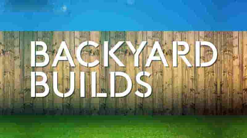 加拿大纪录片《后院建筑 Backyard Builds 2017-2022》第1-4季全41集 英语外挂中英双字 1080P高清网盘下载