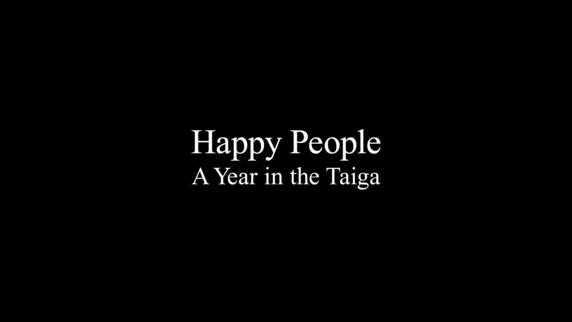 德国纪录片《快乐的人们 Happy People: A Year in the Taiga 2012》全1集 英语中英双字 1080P高清网盘下载