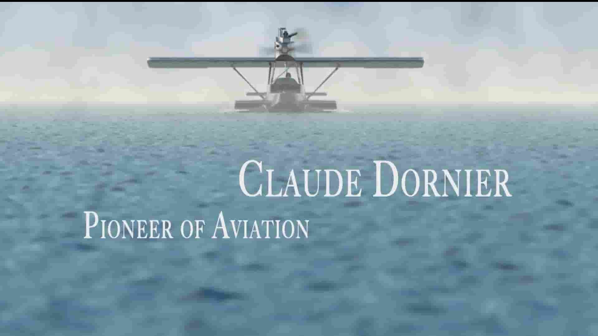 Arte纪录片《克劳德·多尼尔：航空先驱 Claude Dornier:Pioneer of Aviation 2022》全2集 英语中英双字 1080P高清网盘下载