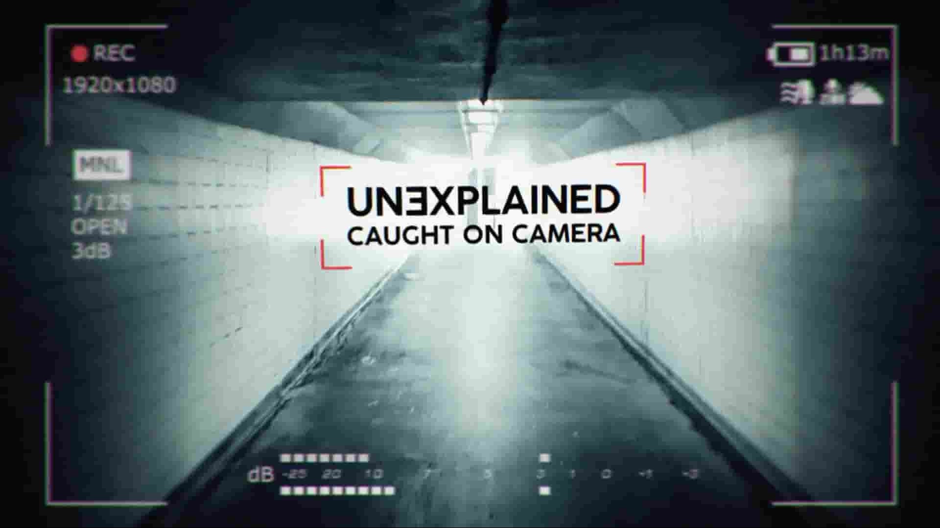 探索频道《无法解释：被相机捕捉到 Unexplained: Caught on Camera 2019-2022》第1-3季全28集 英语中英双字 1080P高清网盘下载