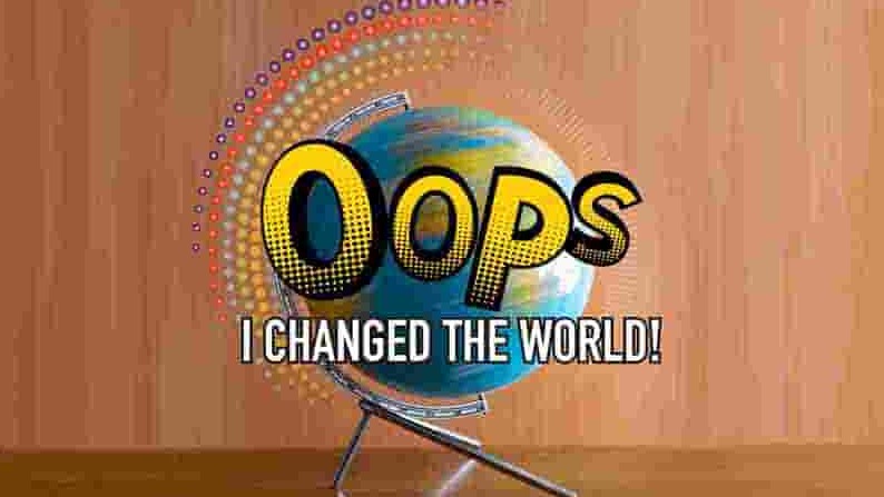 美国纪录片《哎呀，我改变了世界/一不小心改變世界 Oops, I Changed the World Season 1 2022》第1季全15集 英语中字 1080p高清网盘下载