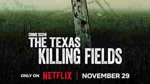 NETFLIX纪录片《犯罪现场：德州杀场 Crime Scene: The Texas Killing Fields 2022》全3集 英语中字 1080p高清网盘下载